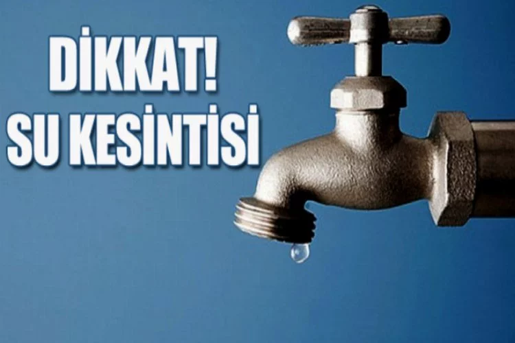 Bursa'nın iki ilçesinde birden su kesintisi