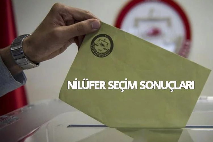 2024 Bursa Nilüfer seçim sonuçları! Nilüfer'de belediye seçimlerini kim kazandı?