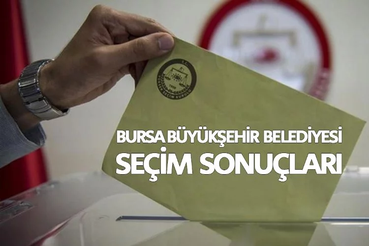 2024 CANLI BURSA YEREL SEÇİM SONUÇLARI | 2024 Bursa Büyükşehir Belediye seçimlerini kim kazandı? Bursa seçim sonuçları...