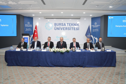 Bursa Teknik Üniversitesi Danışma Kurulu ortak akıl ile toplandı
