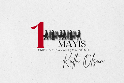 1 Mayıs ne günü? 1 Mayıs Emek ve Dayanışma Günü anlam ve önemi nedir?