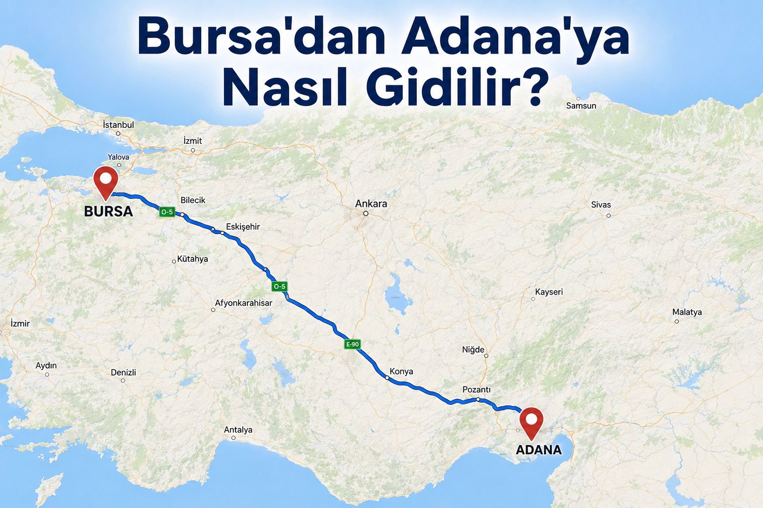Bursa-Adana kaç kilometre? Bursa'dan Adana'ya nasıl gidilir? İşte yolculuk süresi ve ulaşım rehberi