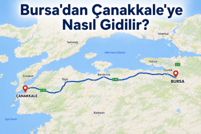 Bursa-Çanakkale kaç kilometre? Bursa'dan Çanakkale'ye nasıl gidilir? İşte yolculuk süresi ve ulaşım rehberi