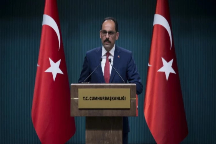 Cumhurbaşkanı Sözcüsü Kalın: YPG'ye destek, PKK'ya destektir