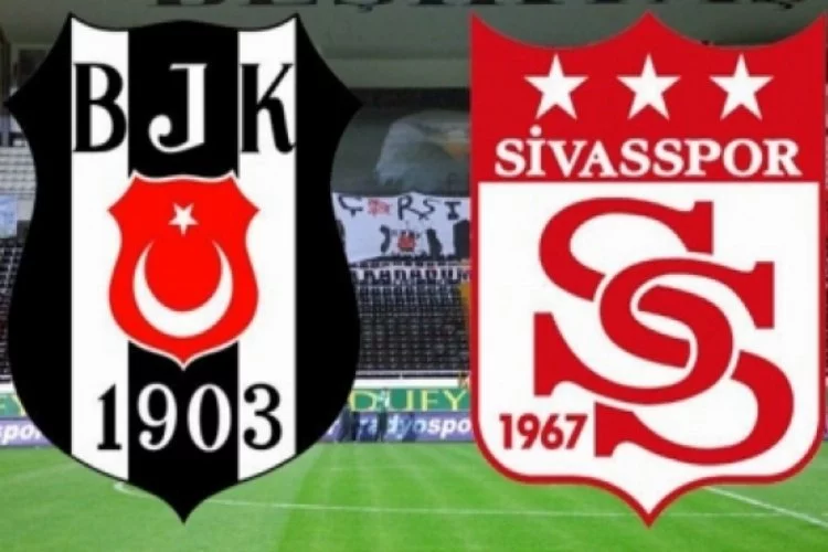 Beşiktaş, Sivasspor'u ağırlıyor