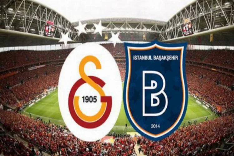Galatasaray-Başakşehir maçında 11'ler belli oldu!