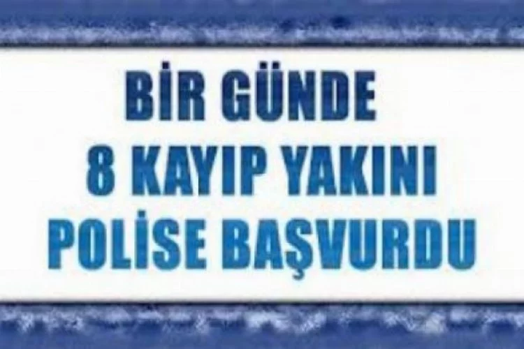 Bursa'da bir günde 8 kişi kayboldu