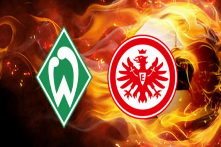 Werder Bremen Eintracht Frankfurt maçı ne zaman saat kaçta?