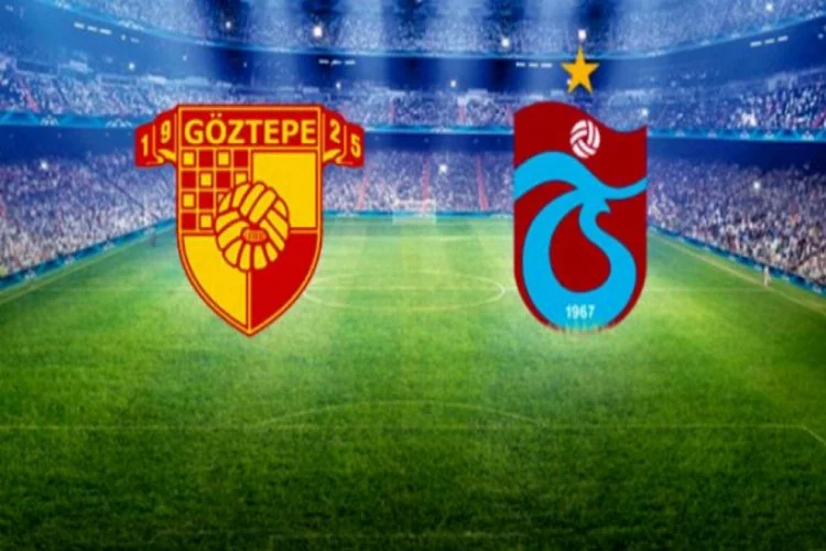 Göztepe-Trabzonspor maçının ilk 11'leri belli oldu