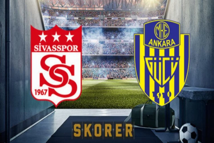 Sivasspor - Ankaragücü maçında 11'ler belli oldu