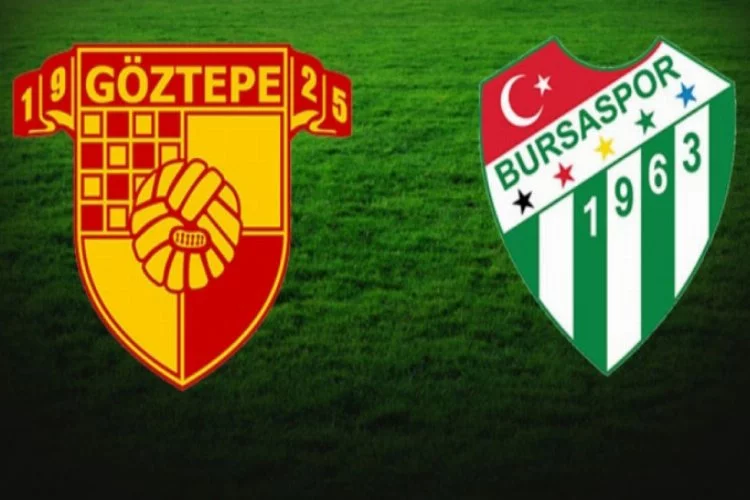 Göztepe-Bursaspor maçının günü ve saati belli oldu!