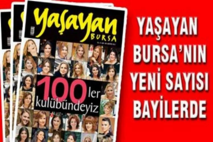 Bursa'nın magazini Yaşayan Bursa'dan 100. sayı