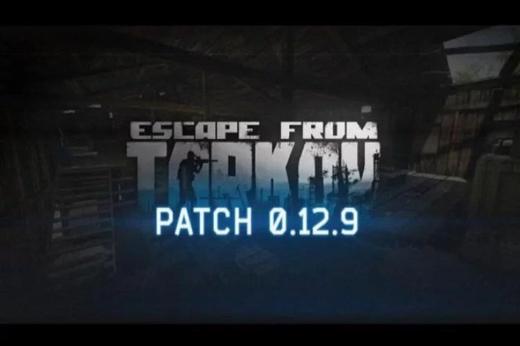 Escape From Tarkov'da güncelleme zamanı!