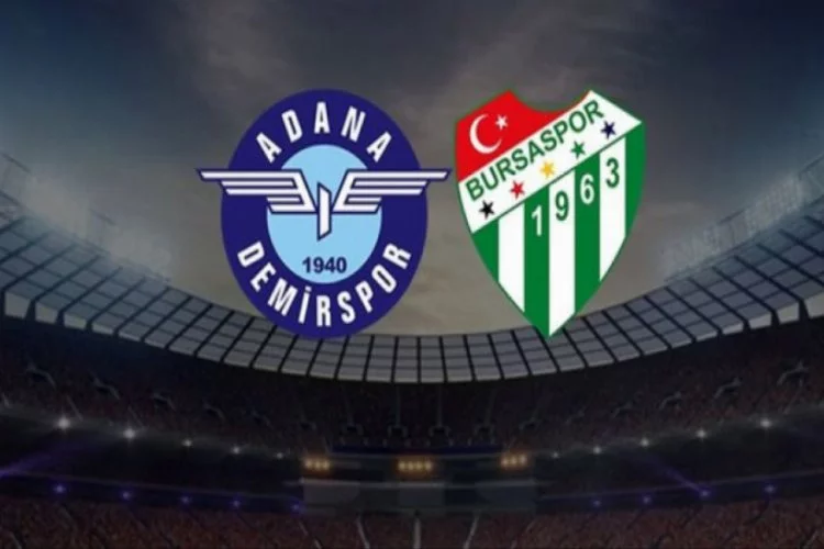 Bursaspor, Adana Demirspor'un konuğu