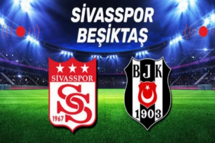 Sivasspor Beşiktaş maçı hangi kanalda?