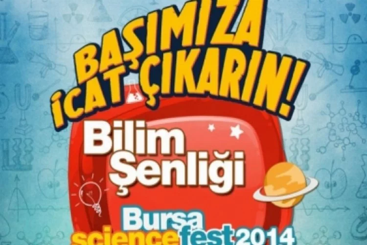 Türkiye’nin en büyük Bilim Şenliği Bursa'da olacak