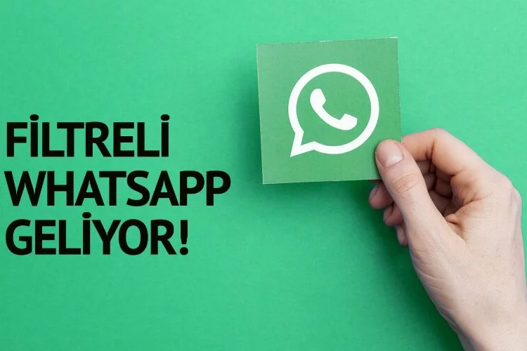 Filtreli Whatsapp geliyor!